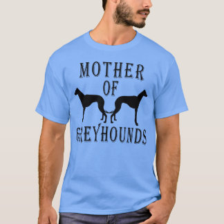 Mother Of Greyhounds Mum Cute Dog girl T-Shirt