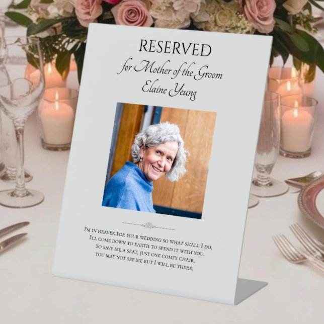 Mother of Groom Photo Save A Seat Memorial Wedding Pedestal Sign (Creator Uploaded)