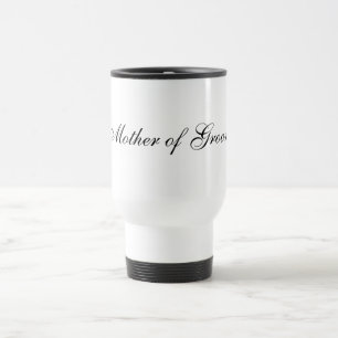 Mother of Groom Travel Mug