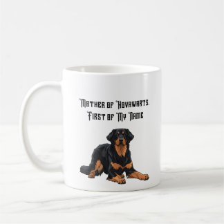 Mother of Hovawarts, First of My Name Coffee Mug