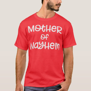 Mother of Mayhem, Cute Mum Tfor Mothers Day T-Shirt