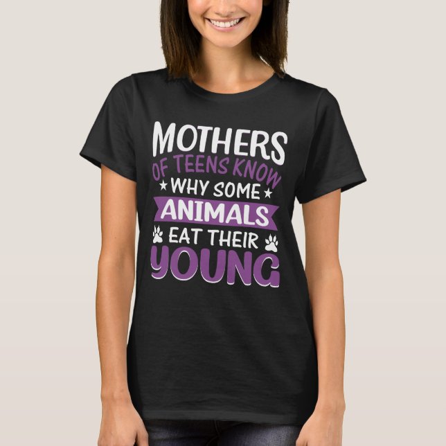 Mother of teens funny sarcastic ironic T-Shirt (Front)