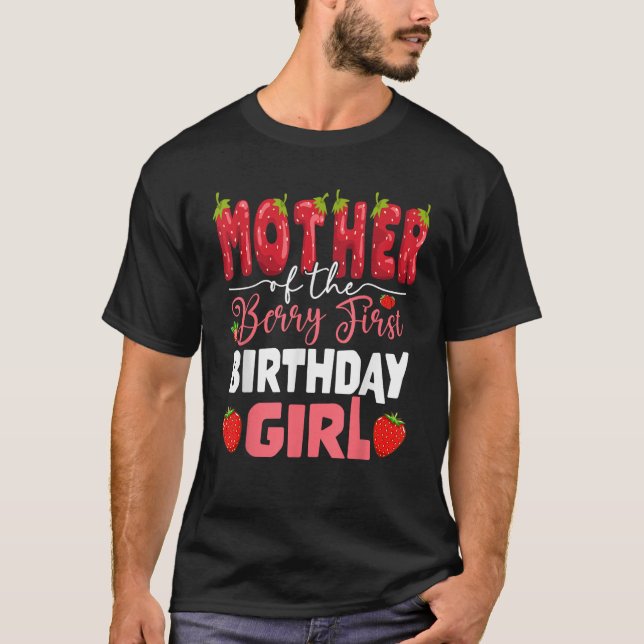 Mother of The Berry First Birthday of Girl Strawbe T-Shirt (Front)