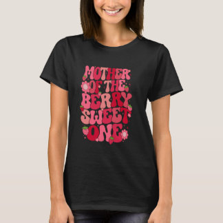 Mother Of The Berry Sweet One Strawberry First Bir T-Shirt