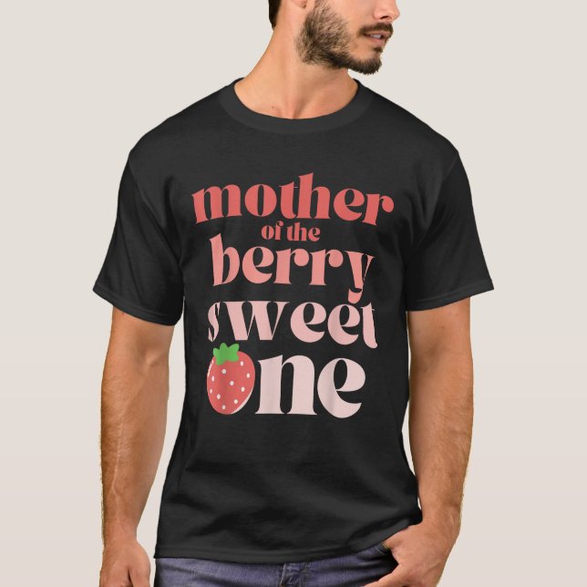 Mother of the Berry Sweet One Strawberry Mom  T-Shirt (Front)