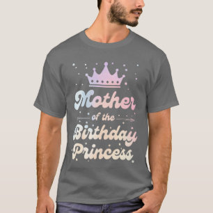 Mother of the Birthday Princess friend T-Shirt
