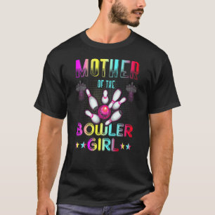 Mother Of The Bowler Girl Matching Family Bowling T-Shirt