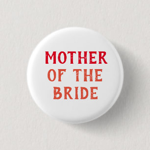 MOTHER OF THE BRIDE BADGE FOR WEDDING