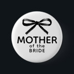 Mother of the Bride - Black Bow Whimsical 6 Cm Round Badge<br><div class="desc">Black bow whimsical bridal shower button</div>