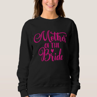Mother of The Bride Bridal Shower Bachelorette Bri Sweatshirt