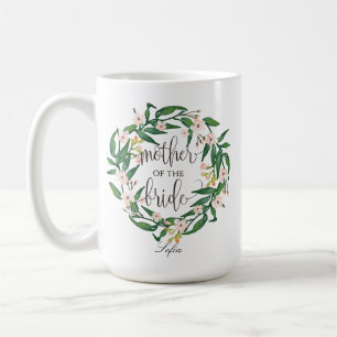 Mother of the Bride, Calligraphy, Floral Wreath-6 Coffee Mug
