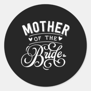 Mother Of The Bride Classic Round Sticker