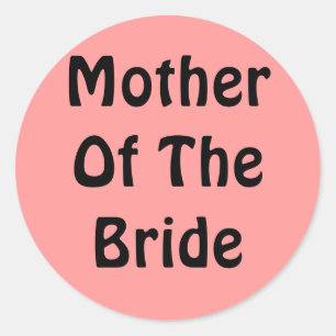 Mother Of The Bride Classic Round Sticker