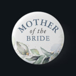 Mother of the Bride - Elegant Greenery Gold Leaves 6 Cm Round Badge<br><div class="desc">Watercolor leaves greenery and dusty blue foliage bridal shower,  wedding buttons</div>