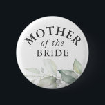 Mother of the Bride - Elegant Greenery Leaves 6 Cm Round Badge<br><div class="desc">Watercolor leaves greenery and silver foliage bridal shower,  wedding buttons</div>