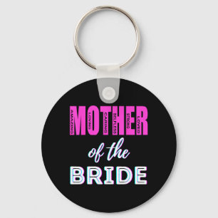 Mother of The Bride Funny Mum Wedding Shower Fun Key Ring