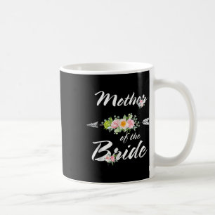 Mother Of The Bride Funny Wedding Party Mother Lov Coffee Mug