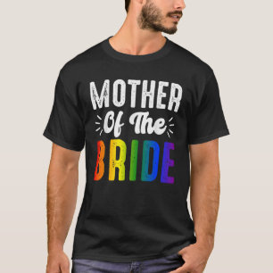 Mother Of The Bride Gay Lesbian Wedding LGBT Pride T-Shirt