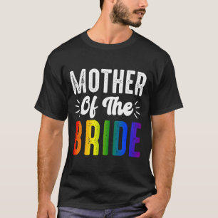 Mother Of The Bride Gay Lesbian Wedding Lgbt Pride T-Shirt