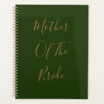 Mother Of The Bride Gold Green Weddings Gift Favou Planner<br><div class="desc">'Mother Of The Bride' printed in beautiful and elegant text,  this is perfect gift or party favour for the mother of the bride. You may personalise by changing the text as you wish.</div>