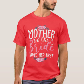 Mother of the Bride Happy Mothers  T-Shirt