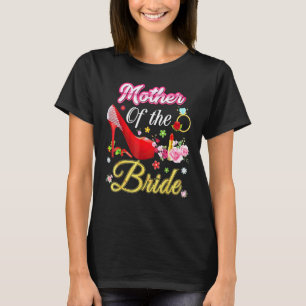 Mother Of The Bride Happy Wedding Flower Pink Shoe T-Shirt
