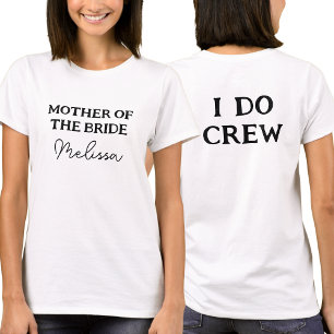 Mother Of The Bride   I Do Crew Mum Name White T-Shirt