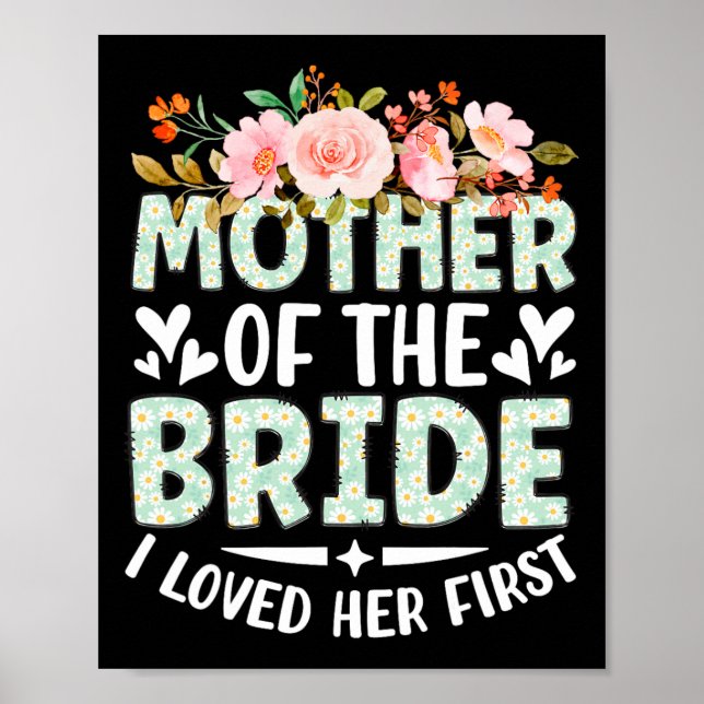 Mother Of The Bride I Loved Her First Bride And Gr Poster (Front)