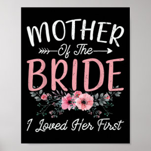Mother Of The Bride I Loved Her First Bride And Gr Poster