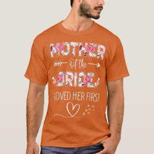 Mother Of The Bride I Loved Her First Womens Brida T-Shirt