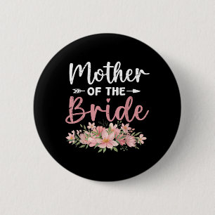 Mother Of The Bride Loved First Bride And Groom 6 Cm Round Badge