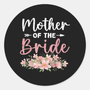 Mother Of The Bride Loved First Bride And Groom Classic Round Sticker