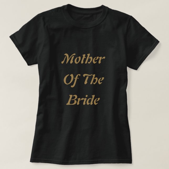 Mother Of The Bride Mum Gold Black Stylish T-Shirt (Design Front)