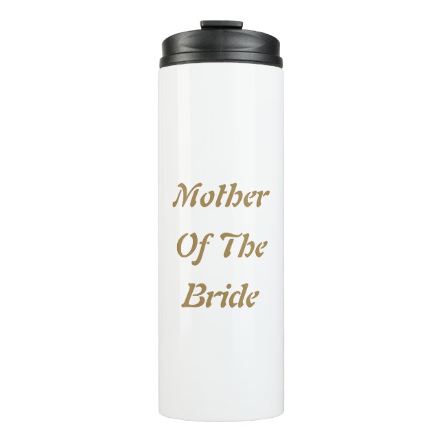 Mother Of The Bride Mum Gold White Gift Favour Thermal Tumbler (Front)
