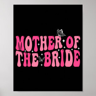 Mother Of The Bride Mum Groovy Wedding Bachelorett Poster