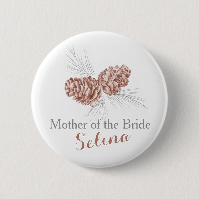 Mother of the bride pine cone wedding pin button (Front)