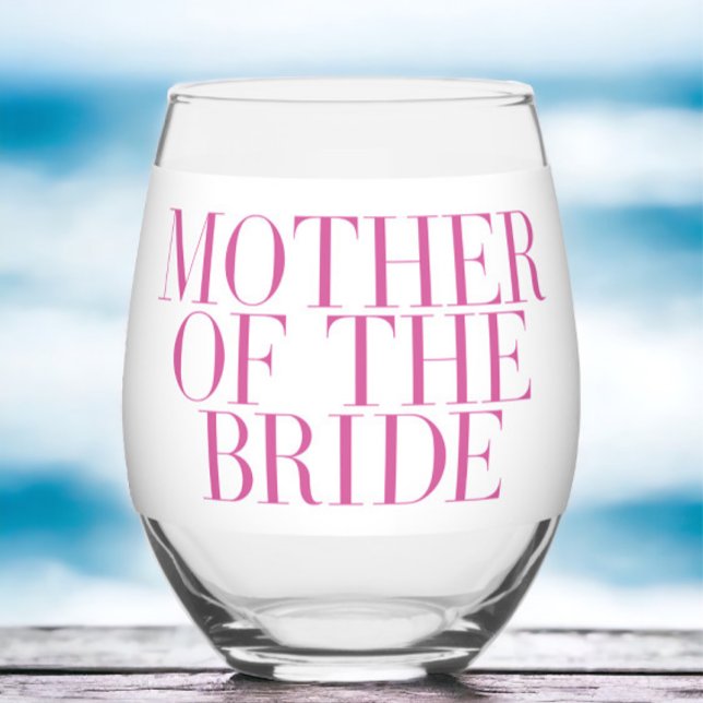 Mother of the Bride Pink Modern Elegant Custom  Stemless Wine Glass (Creator Uploaded)