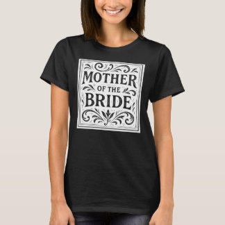 Mother of the Bride Romantic Wedding Rehearsal T-Shirt