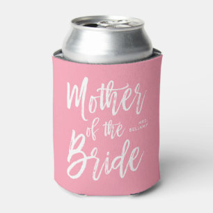 Mother of the Bride   Script Style Custom Pink Can Cooler
