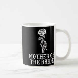 Mother Of The Bride Skeleton Gothic Bachelorette W Coffee Mug
