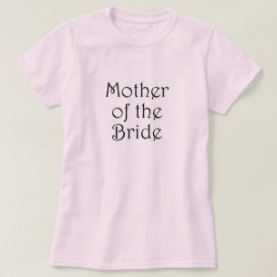 Mother Of The Bride T-Shirt