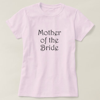 Mother Of The Bride T-Shirt