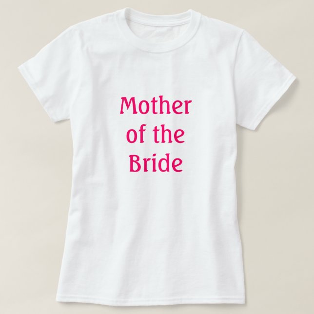 Mother of the Bride T-Shirt (Design Front)