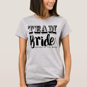 Mother of the Bride Team Bride Hand Lettered T-Shirt