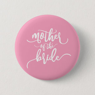 Mother of the Bride Wedding Calligraphy Pin Button