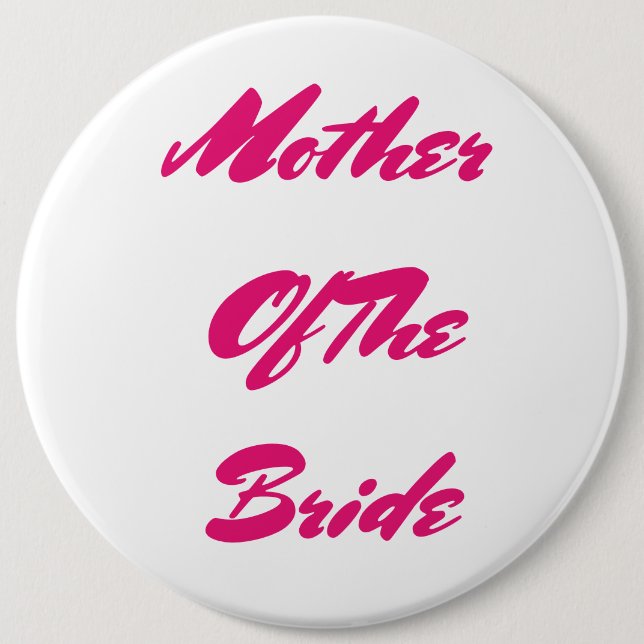 Mother Of The Bride Wedding Gift Pink Girly 6 Cm Round Badge (Front)