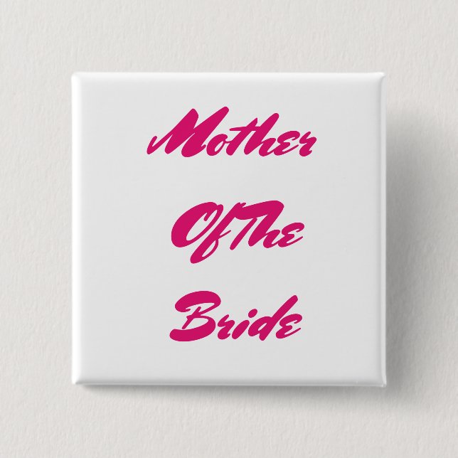 Mother Of The Bride Wedding Gift Pink Modern 15 Cm Square Badge (Front)