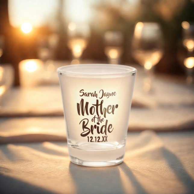 Mother of The Bride Wedding Parent Gift Shot Glass (For the Mother of the Bride. Just add her name and your wedding date)