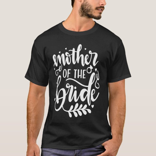 Mother of the Bride Wedding Shower  for Mom from B T-Shirt (Front)