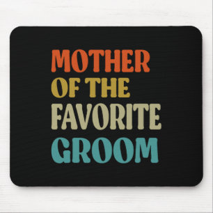 Mother Of The Favourite Groom Wedding Mum Funny Gr Mouse Mat